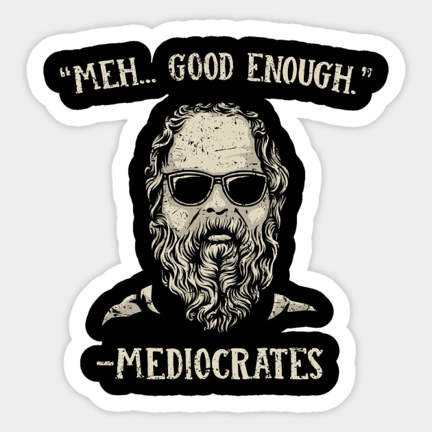 Mediocrates Sticker by kg07_shirts